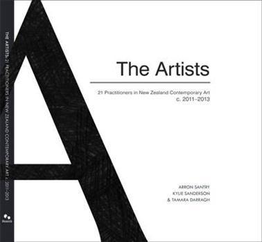 The Artists: 21 Practitioners in New Zealand Contemporary Art