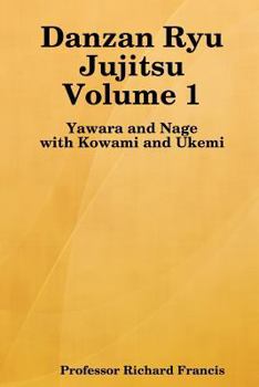 Paperback Danzan Ryu Jujitsu: Yawara And Nage With Kowami And Ukemi Book