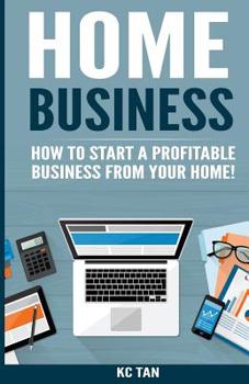 Paperback Home Business: How To Start A Profitable Business From Your Home! Book