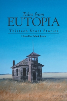 Paperback Tales from Eutopia: Thirteen Short Stories Book