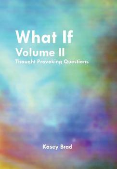 Hardcover What If Volume II: Thought Provoking Questions Book