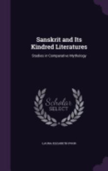 Hardcover Sanskrit and Its Kindred Literatures: Studies in Comparative Mythology Book