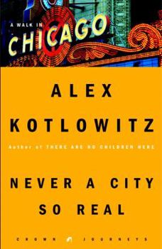 Hardcover Never a City So Real: A Walk in Chicago Book