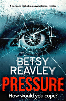 Paperback Pressure: A Dark and Disturbing Psychological Thriller Book