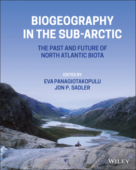 Hardcover Biogeography in the Sub-Arctic: The Past and Future of North Atlantic Biotas Book