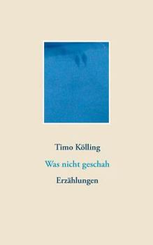 Paperback Was nicht geschah: Erzählungen [German] Book