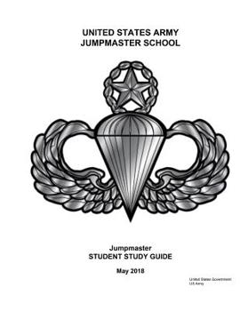 Paperback The United States Army Jumpmaster School Jumpmaster Student Study Guide May 2018 Book