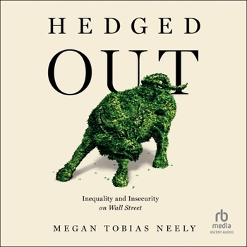 Audio CD Hedged Out: Inequality and Insecurity on Wall Street Book