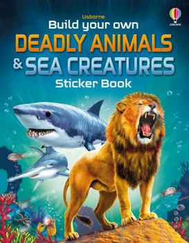 Paperback Build Your Own Deadly Animals and Sea Creatures Sticker Book