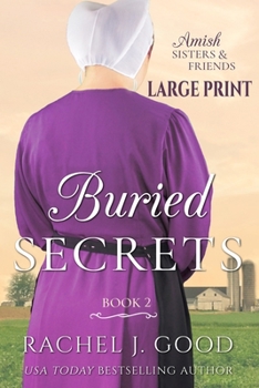 Buried Secrets : Amish Sisters & Friends LARGE PRINT