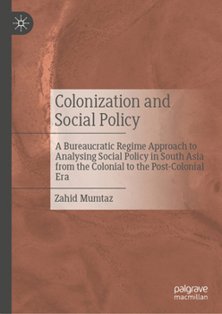 Colonization and Social Policy: A Comparative Analysis of Social Policy Development in South Asia