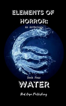 Paperback Elements of Horror: Water: Book Four Book
