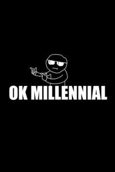 Paperback Ok Millennial - Gag Notebook Cover For Older Generations - 6x9 Inches - 120 Pages Book