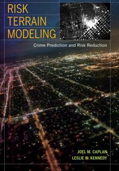 Paperback Risk Terrain Modeling: Crime Prediction and Risk Reduction Book