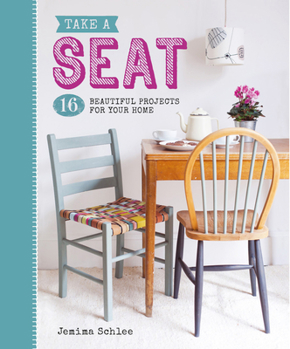 Paperback Take a Seat: 16 Beautiful Projects for Your Home Book