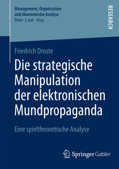 Die Strategische Manipulation Der Elektronischen Mundpropaganda: Eine Spieltheoretische Analyse