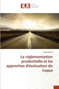 Paperback La Réglementation Prudentielle Et Les Approches Dévaluation Du Risque [French] Book