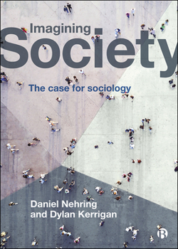 Paperback Imagining Society: The Case for Sociology Book