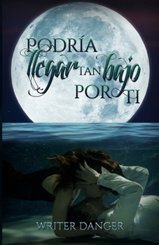 Paperback Podría Llegar tan bajo por ti [Spanish] Book