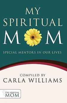 Paperback My Spiritual Mom: Special Mentors in Our Lives Book