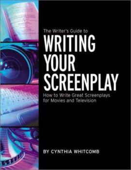 Paperback The Writer's Guide to Writing Your Screenplay: How to Write Great Screenplays for Movies and Television Book