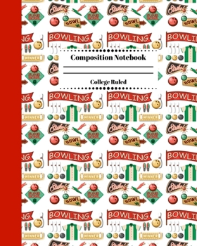 Paperback Composition Notebook College Ruled: Bowling Themed Journal. Cute Gifts for Bowlers. Vintage Bowling Club Cover Book