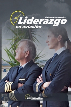 Liderazgo en Aviación (Spanish Edition)