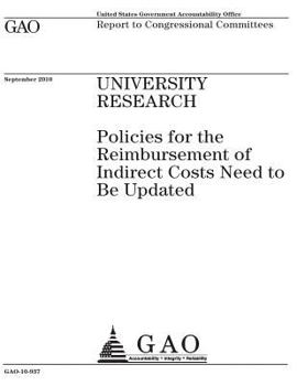 University research: policies for the reimbursement of indirect costs need to be updated : report to congressional committees.