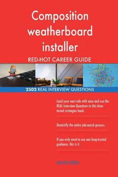 Paperback Composition weatherboard installer RED-HOT Career; 2502 REAL Interview Questions Book