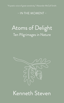 Paperback Atoms of Delight: Ten Pilgrimages in Nature Book