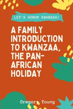 Paperback Let's Honor Kwanzaa!: A Family Introduction To Kwanzaa, The Pan-African Holiday. Book