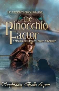 Paperback The Pinocchio Factor: A Steampunk Literary Tribute Adventure Book