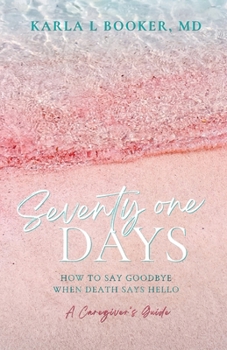 Paperback Seventy-One Days: How to Say Goodbye When Death Says Hello Book