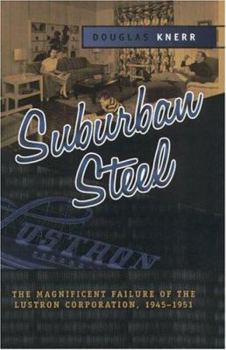 SUBURBAN STEEL: MAGNIFICENT FAILURE OF THE LUSTRON CORP (URBAN LIFE & URBAN LANDSCAPE) - Book  of the Urban Life and Urban Landscape