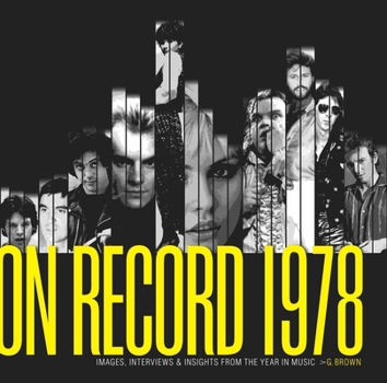 Paperback On Record - Vol. 1: 1978: Images, Interviews & Insights from the Year in Music Book