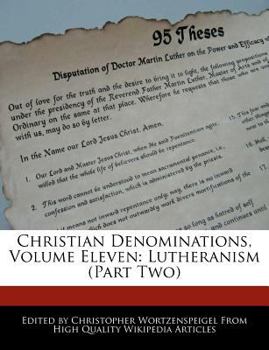 Christian Denominations : Lutheranism (Part Two)