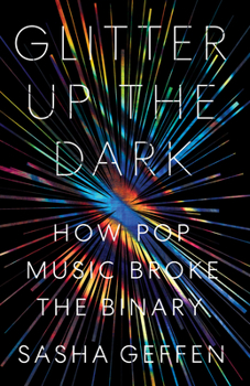 Paperback Glitter Up the Dark: How Pop Music Broke the Binary Book