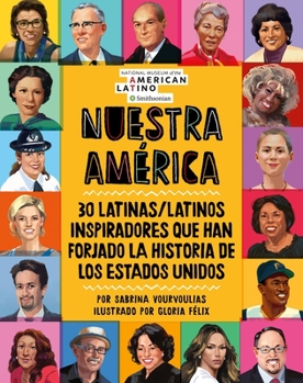 Hardcover Nuestra América: 30 Latinas/Latinos Inspiradores Que Han Forjado La Historia de Los Estados Unidos Book