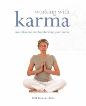 Paperback Working with Karma: Understanding and Transforming Your Karma Book