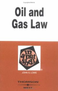 Hardcover Lowe's Oil and Gas Law in a Nutshell, 4th Edition (Nutshell Series) Book