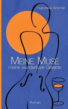Paperback Meine Muse, meine wunderbare Geliebte [German] Book