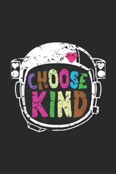 Paperback Choose Kind: Choose Kind Choose Kindness Anti Bullying Helmet Heart Journal/Notebook Blank Lined Ruled 6x9 100 Pages Book