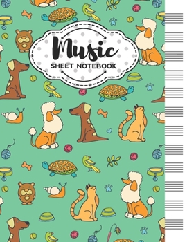 Paperback Music Sheet Notebook: Blank Staff Manuscript Paper with Cute Pets Design Themed Cover Book