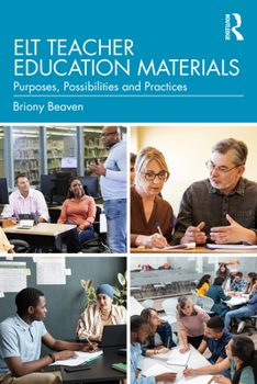 Paperback ELT Teacher Education Materials: Purposes, Possibilities and Practices Book