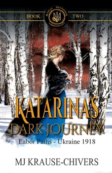 Katarina's Dark Journey: Labor Pains — Ukraine 1918