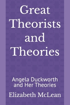 Great Theorists and Theories: Angela Duckworth and Her Theories