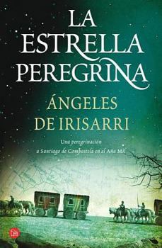 Paperback La Estrella Peregrina: Una Peregrinacion A Santiago de Compostela en el Ano Mil = The Pilgrim Star [Spanish] Book