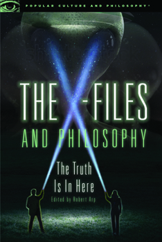 Paperback The X-Files and Philosophy: The Truth Is in Here Book