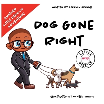 Paperback Dog Gone Right: Another Little Derrick Adventure Book