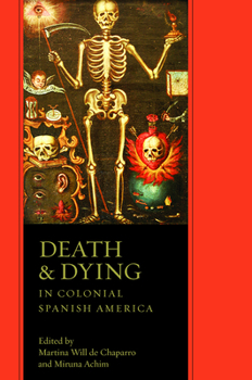 Hardcover Death and Dying in Colonial Spanish America Book